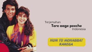 Download lagu Tere Aage Peeche Terjemahan Indonesia l Hum to mohabbat Karega mp3
