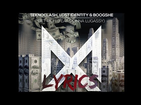 Teknoclash & Lost Identity & Boogshe feat. Donna Lugassy - Get Rich (LYRICS)