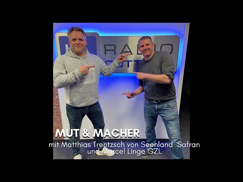 Mut & Macher - Folge 49 - mit Matthias Trentzsch von Seenland Safran und Marcel Linge vom GZL
