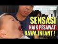 NAIK PESAWAT BAWA INFANT / TERNYATA ANAK BAYI BIKIN PUSING NAIK PESAWAT BAWA INFANT / TERNYATA ANAK BAYI BIKIN PUSING