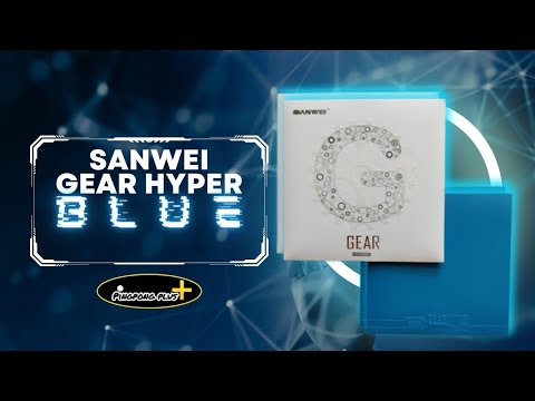 SANWEI GEAR HYPER BLUE || Table Tennis Rubber || Test And Review