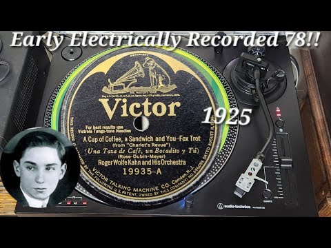 GREAT 1925 Early Victor Electric 78 Record: A Cup Of Coffee, A Sandwich And You ~ Roger Wolfe Kahn