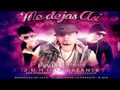 Me Dejas Asi - Fade Ft. Juno Y Galante ★REGGAETON ROMANTICO(★LETRA★)/★DALE ME GUSTA★