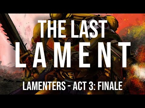 Lamenters: Act 3 - The Last Lament