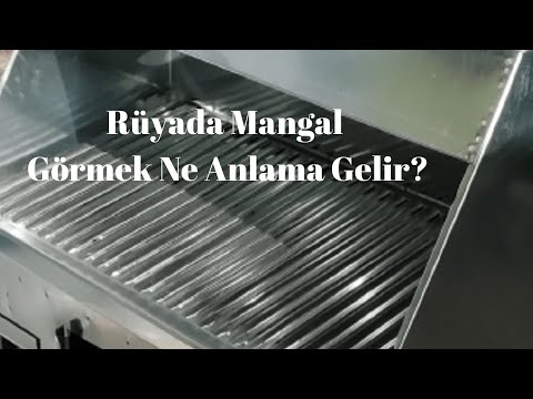 Rüyada Mangal Görmek Ne Anlamadır?, Rüyada Mangal Görmek