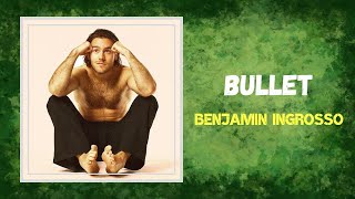 Benjamin Ingrosso - Bullet (Lyrics)