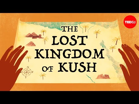 The Kingdom of Kush: The Ancient World's Most Mysterious Civilization