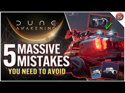 Dune Awakening - The 5 Biggest Mistakes That Can Ruin Your Progress