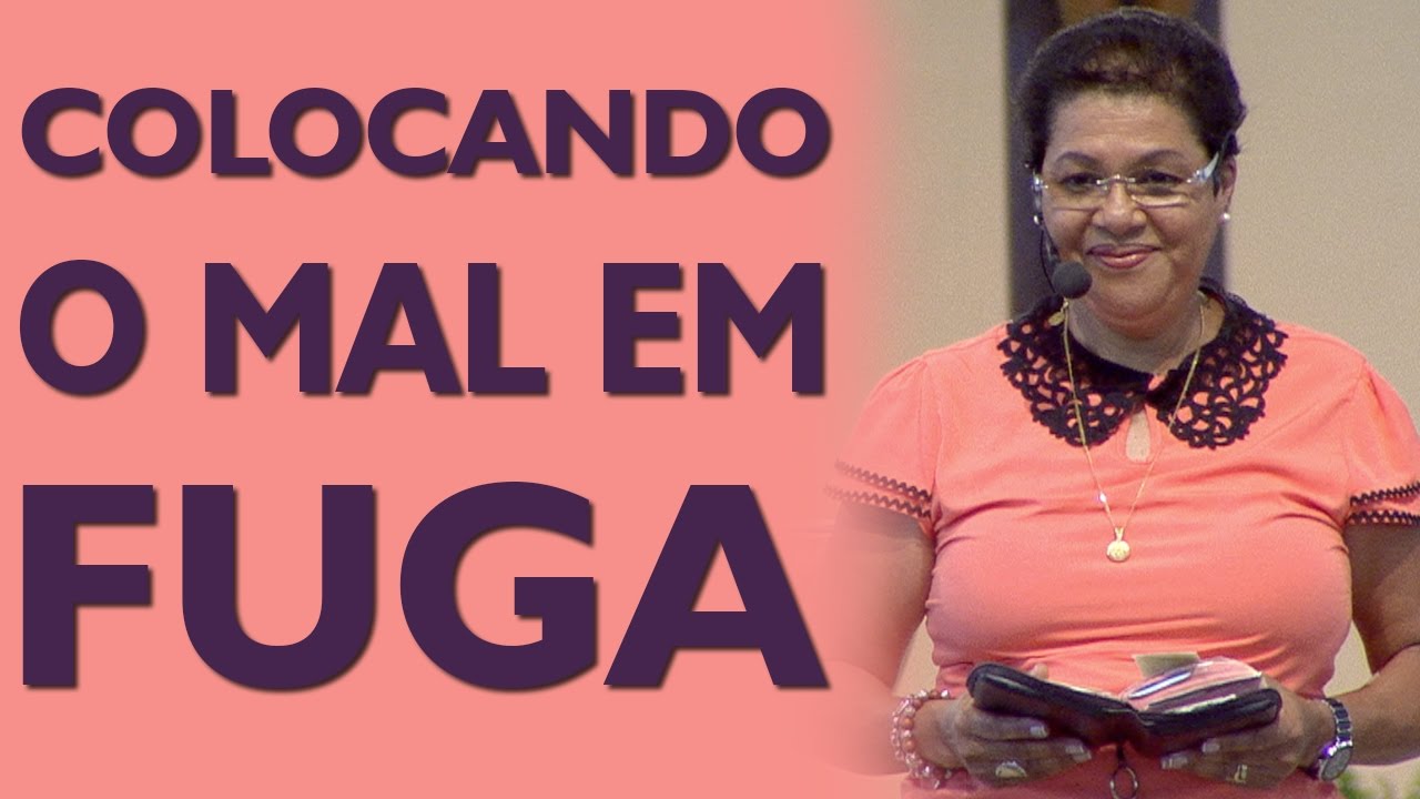 Colocando o Mal em Fuga - Irmã Maria Eunice (12/11/16)