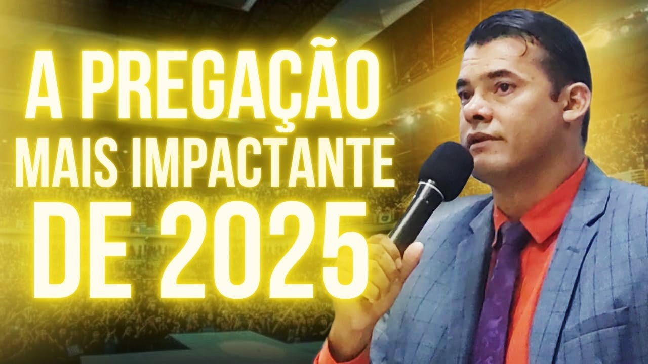 A Pregação Mais Impactante de 2025 - Pregação de Arrepiar 2025