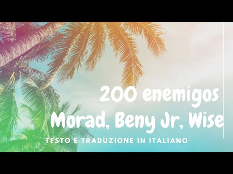 200 enemigos Morad, Beny Jr, Wise