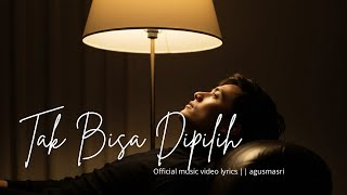 Download lagu Tak Bisa Dipilih - Lagu Sedih Paling Menyentuh Hati | Agus Masri (Video Lirik) mp3