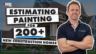 Estimating Painting for 200+ New Construction Homes