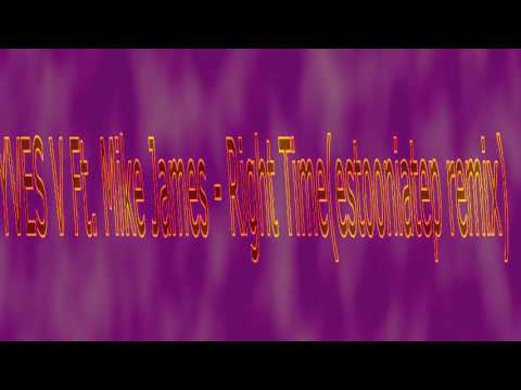 YVES V Ft  Mike James Right Timeestooniatep remix
