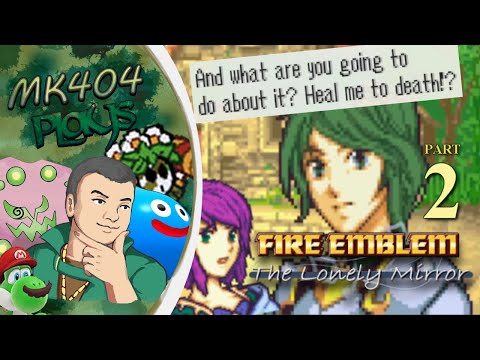 MK404 Plays Fire Emblem: The Lonely Mirror (V3.1) PT2 - Bush League[Prelude 3-Ch.13]