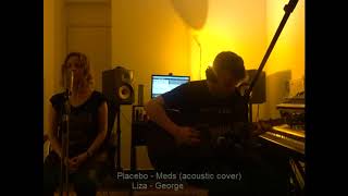 Placebo - Meds (Acoustic Cover by George & Liza)