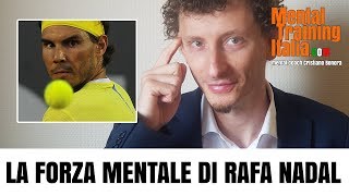 LA FORZA MENTALE DI RAFA NADAL