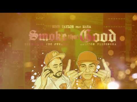 MARA & MDot Taylor- Smoke That Good (Lyric video)