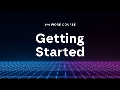 Getting started with 390 Work