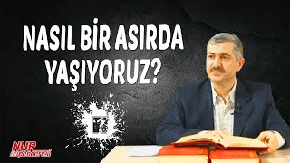 Dr. Burhan SABAZ(Kısa) - Nasıl bir asırda yaşıyoruz
