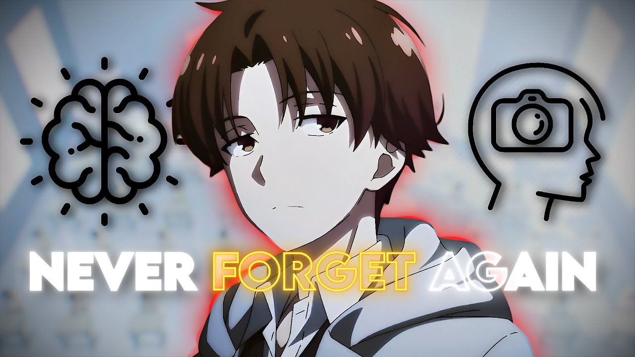 How to Have Ayanokoji's Flawless Memory