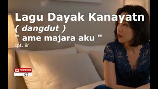 Download lagu lagu dayak kalimantan/kalbar/dayak kanayatn (dangdut) 'ame majara aku' mp3