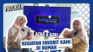 AZKA & AZKI | Podcast Kegiatan Favorit Kami di Rumah