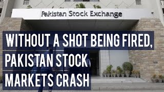 Without a shot being fired, Pakistan stock markets crash