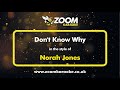 Norah Jones - Don't Know Why - Karaoke Version from Zoom Karaoke