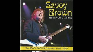 Feel Like Crying - &quot;Savoy Brown - Too Much Of A Good Thing, The Savoy Brown Collection&quot; - Blue Wave