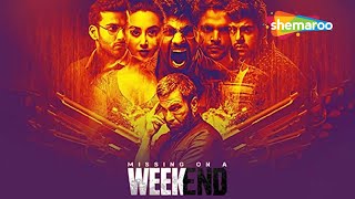 Missing on a Weekend - Full Movie | Thriller Bollywood Movie | Pavan Raj Malhotra, Karan Hariharan