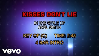Carl Smith - Kisses Don&#39;t Lie (Karaoke)