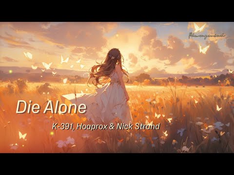 [ Vietsub + Lyrics ] Die Alone | K-391, Hoaprox & Nick Strand