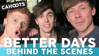 Cahoots - Better Days [Behind the Scenes ]