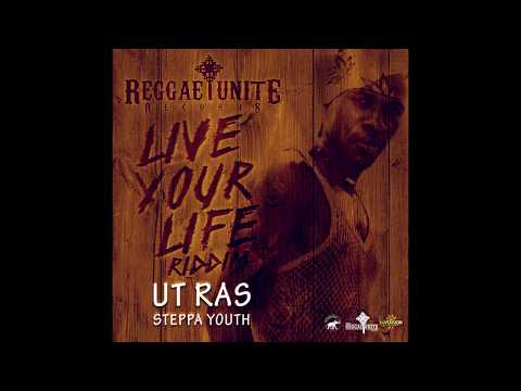 Ut Ras - Steppa Youth (Live Your Life Riddim) - Reggae-Unite Records - 2017 .