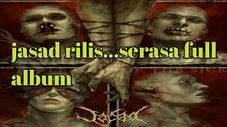 Download lagu Jasad rilis serasa full album mp3