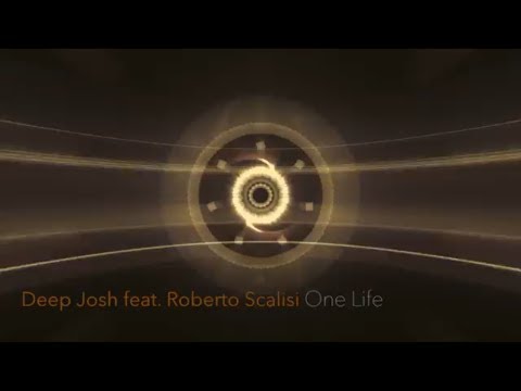 Deep Josh feat. Roberto Scales - One Life