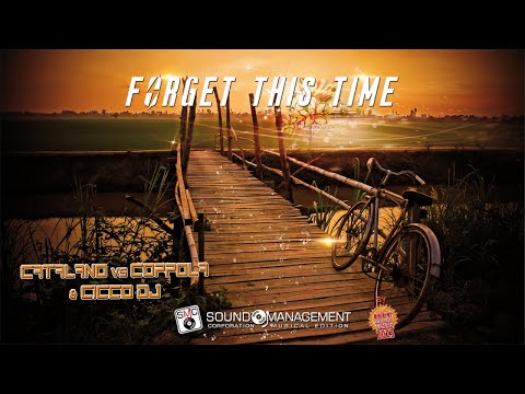 CATALANO vs COPPOLA & CICCO DJ - Forget This Time (HIT MANIA ESTATE 2023)