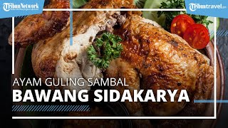 Kuliner Bali, Ayam Guling Sambal Bawang Sidakarya Sajikan Ayam yang Diberi Bumbu Selama 3 Hari
