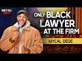 Only Black Lawyer At The Firm Mycal Dédé Stand Up Comedy