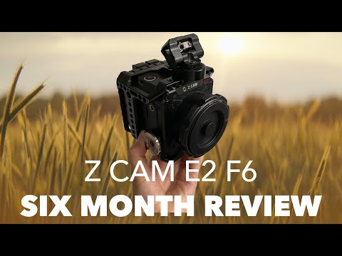 Z Cam E2 F6 | Six Month Review