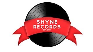 Welcome to Shyne Records