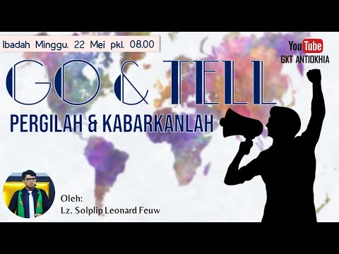 Ibadah Minggu "Go & Tell - Pergi dan Kabarkanlah" | Minggu, 22 Mei 2022