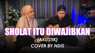 Download lagu SHOLAT ITU DI WAJIBKAN (AKUSTIK) COVER BY NDIS mp3 Download lagu SHOLAT ITU DI WAJIBKAN (AKUSTIK) COVER BY NDIS mp3