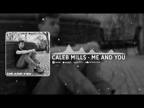 Me And You - Caleb Mills
