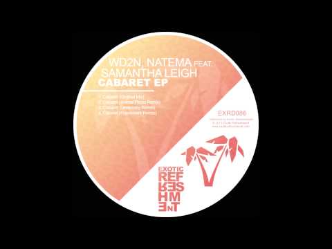WD2N, Natema feat  Samantha Leigh - Cabaret (Animal Picnic Remix) // Exotic Refreshment