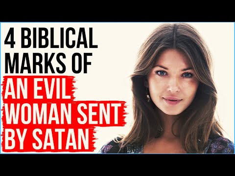 An Evil Woman Sent By Satan Will Be Marked By . . .