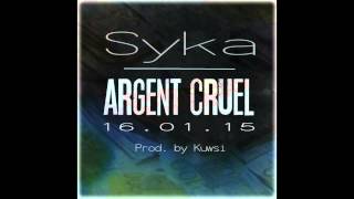 Syka - Argent cruel
