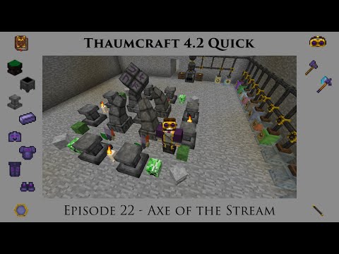 Thaumcraft Quick 4.2 E22 - Axe of the Stream
