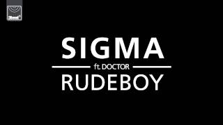 Sigma ft  Doctor - Rudeboy (VIP Mix)